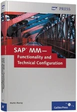 SAP MM-Functionality and Technical Configuration by Martin Murray