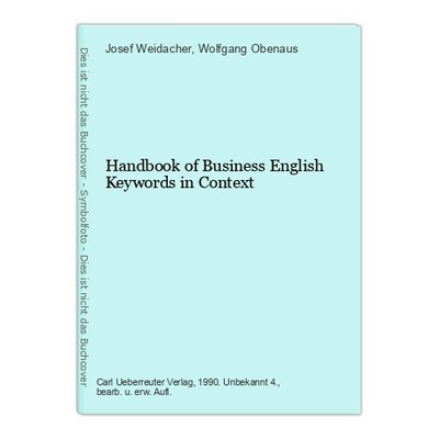Handbook of Business English Keywords in Context Weidacher, Josef und Wolfgang O