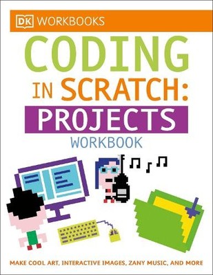 Steve Setford Jon Wo DK Workbooks: Coding in Scratch: Projects Wo (Taschenbuch)