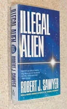 Robert SAWYER -- Illegal Alien (Science Fiction) -- 1997 SIGNED 1st Edition HC