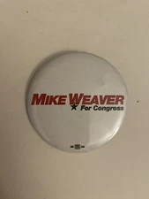 Mike Weaver For Congress Political Pin Back Button P1