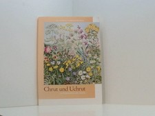 Chrut und Uchrut (Das berühmte Heilkräuterbüchlein) Kräuterpfarrer Johannes Künz