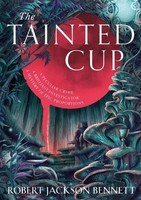 Robert Jackson Bennett The Tainted Cup