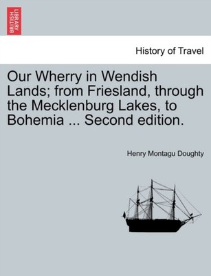 Doughty - Our Wherry in Wendish Lands  from Friesland through the Mec - X555z