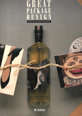 Great Package Design: Creating the Competitive Edge by Holland
