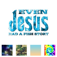 Jesus Had A Fishing Story - Decal Sticker - Multiple Patterns Sizes - ebn268