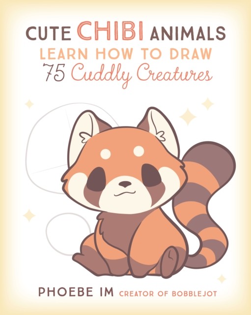 Cute Chibi Animals: Learn How to Draw 75 Cuddly Creatures (3) (Cute and Cuddly A - Image 3