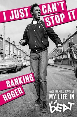 I Just Can't Stop It: My Life in The Beat by Ranking Roger Paperback Book