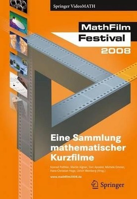 MathFilm Festival 2008: Eine Sammlung mathematischer Videos by Konrad Polthier (