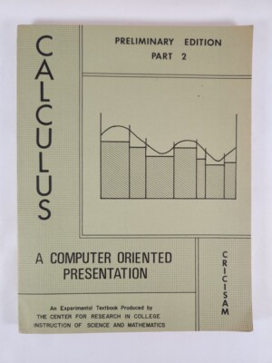 Calculus A Computer Oriented Presentation ~ Preliminary Edition Part 2 1968 PB