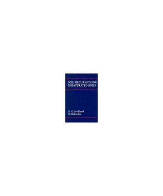 Soil Mechanics for Unsaturated Soils, Delwyn G Fredlund, Hendry Rahardjo