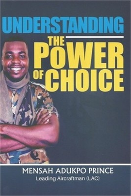 Understanding the Power of Choice (Paperback or Softback)