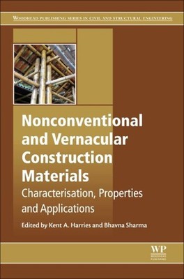 Nonconventional and Vernacular Construction Materials : Characterisation, Pro...