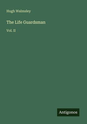 Hugh Walmsley | The Life Guardsman | Taschenbuch | Englisch (2025) | Vol. II