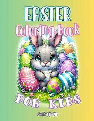 Easter Coloring Book for Kids: Easy & Fun Easter & Spring Cute Coloring Pages fo