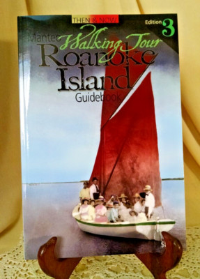 MANTEO WALKING TOUR ROANOKE ISLAND THEN NOW HARRISON VACCARO 4TH ED 1ST 2004.