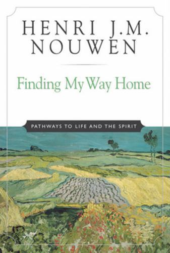 Finding My Way Home: Pathways to Life and the - Nouwen, 9780824522742, paperback