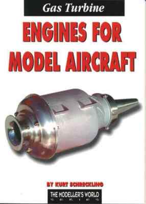Gas Turbine Engines for Model Aircraft Book - by Kurt Schreckling
