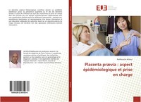 Radhouane Achour | Placenta PræVia : Aspect éPidéMiologique Et Prise En Charge