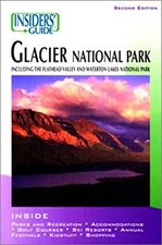 Glacier National Park : Including the Flathead Valley and Waterto