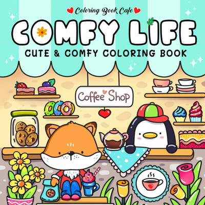 Comfy Life: Cute and Comfy Coloring Book for Adults and Teens Featuring Hygge Sc