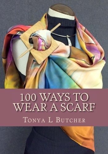 100 Ways To Wear A Scarf: Feel irresistible in your new look-Mrs