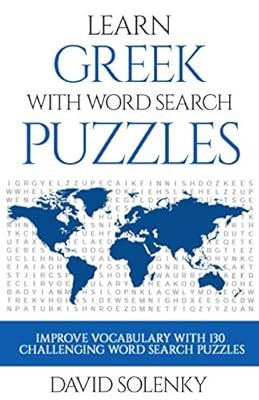 Learn Greek with Word Search Puzzles: Learn Greek Language Vocabulary with Chall