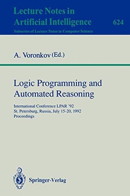 LOGIC PROGRAMMING AND AUTOMATED REASONING: INTERNATIONAL By Andrei Voronkov NEW