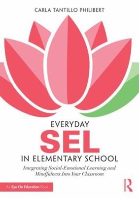 Everyday SEL in Elementary School : Integrating Social-Emotional