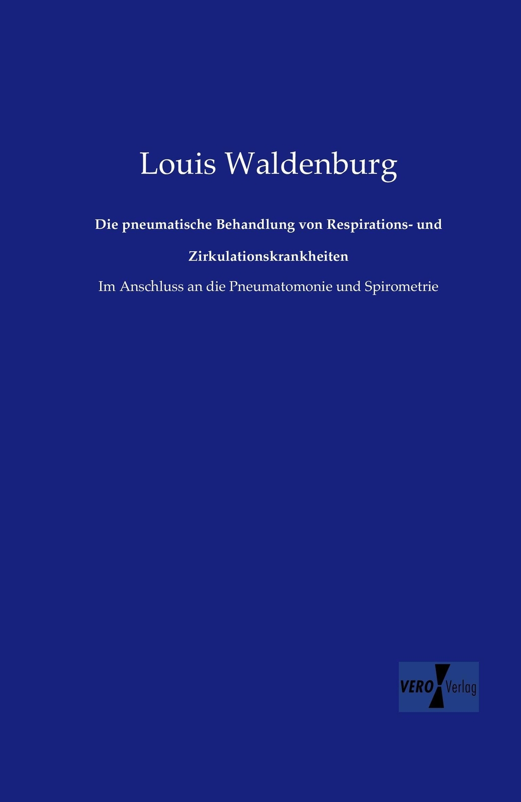 Thumbnail - Louis Waldenburg | Die Pneumatische Behandlung Von Respirations-