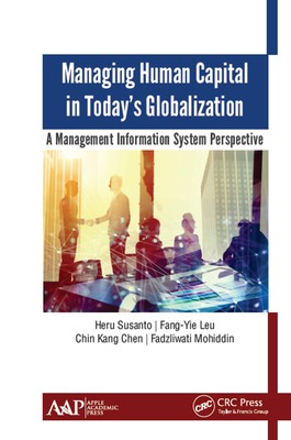 Managing Human Capital in Today s Globalization: A Management Information Sys...