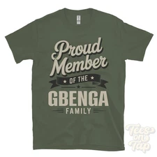 PROUD MEMBER OF THE GBENGA FAMILY T-SHIRT surname last name heritage ancestry