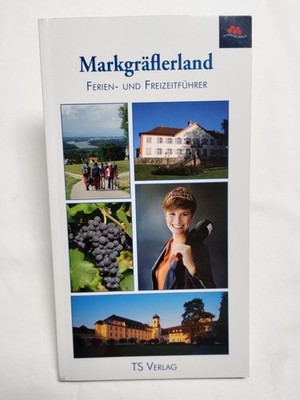 Markgraflerland: Ferien Und Freizeitfuhre Edited by Thomas Senf 2016 Paperback