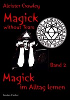 Magick Without Tears - Band 2 Magick Im Alltag Lernen Aleister Crowley Buch 2024
