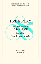 Free Play by Stephen Nachmanovitch (Paperback Book)