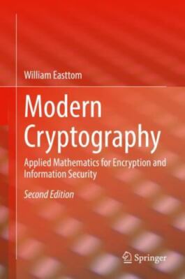 Modern Cryptography : Applied Mathematics for Encryption and Information Secu...