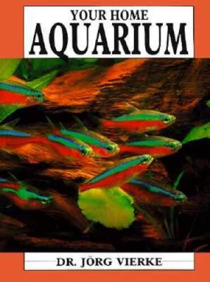 Your Home Aquarium - Hardcover By Vierke, Jorg - VERY GOOD
