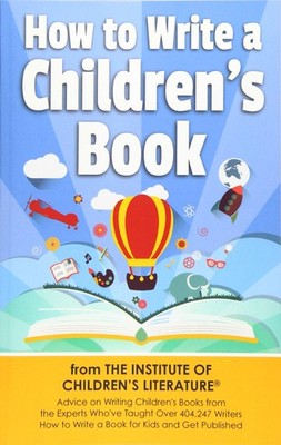 How to Write a Children's Book: Advice on writing children's books from the ...