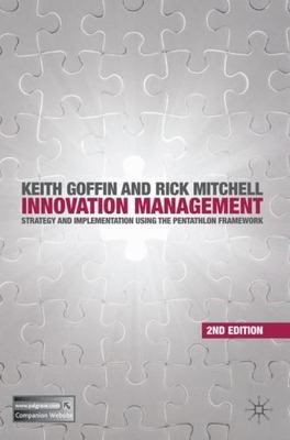 Innovation Management: Strategy and Implementation using the Pentathlon Framewor