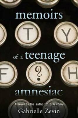Memoirs of a Teenage Amnesiac: A Novel - Hardcover By Zevin, Gabrielle - GOOD