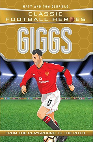 Giggs (Classic Football Heroes) - Collect Them All!-Matt & Tom Oldfield
