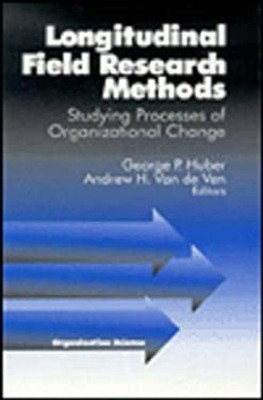 Longitudinal Field Research Methods Vol. 1 : Studying Processes o