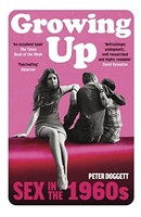 Peter Doggett - Growing Up Sex In The 1960S - Paperback - G245Z