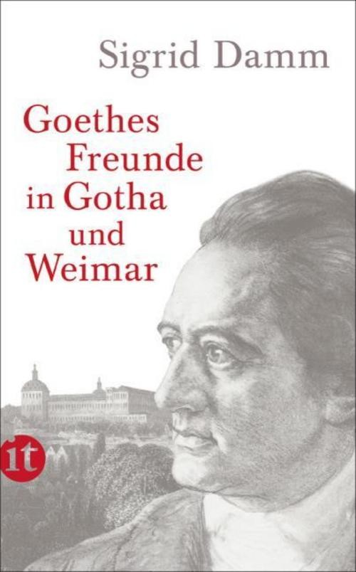 Goethes Freunde in Gotha und Weimar Sigrid Damm