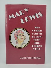 Mary Lewis: The Golden Haired Beauty With The Golden Voice By Alice Fitch Zeman