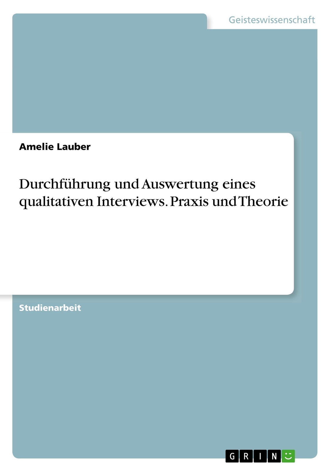 Thumbnail - Durchführung Und Auswertung Eines Qualitativen Interviews. Praxis Und
