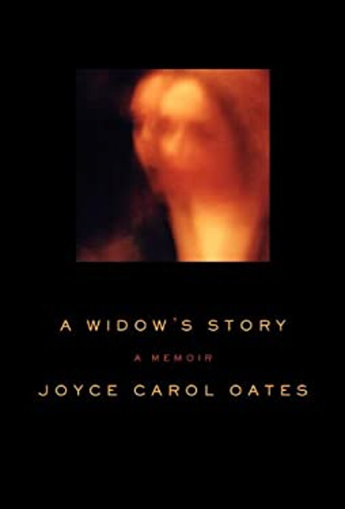 Widows Story A Memoir by Joyce Carol Oates Hardcover 2011