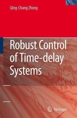 Robust Control of Time-delay Systems - 9781849965668