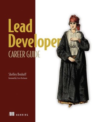 Lead Developer Career Guide, Paperback by Benhoff, Shelley; Buchanan, Steve (...