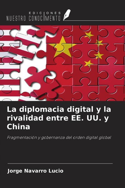 La Diplomacia Digital Y La Rivalidad Entre Ee. Uu. Y China Jorge Navarro Lucio-image